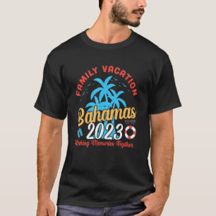 Family Vacation bahamas 2023 Trip Making Memories T-Shirt