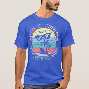 Family Vacation Dysfunctional Flipflop Beach Vacat T-Shirt