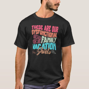 Family Vacation Dysfunctional Flipflop Beach Vacat T-Shirt