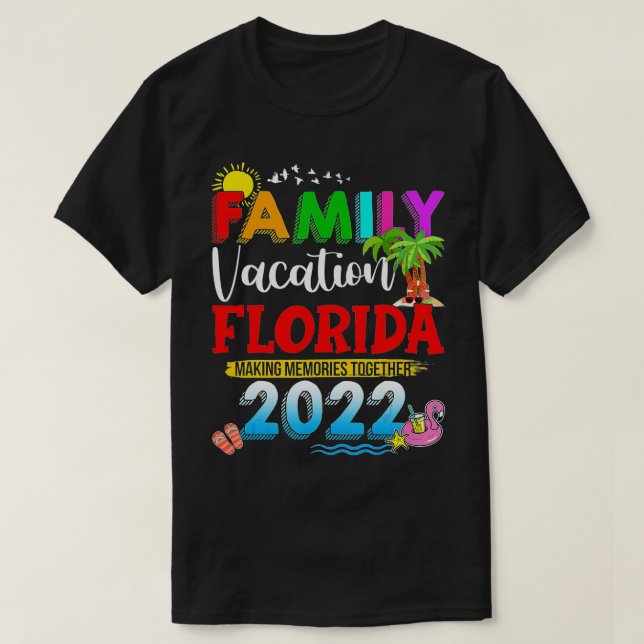 Family Vacation Florida Making Memories Together 2 T-Shirt (Design Front)