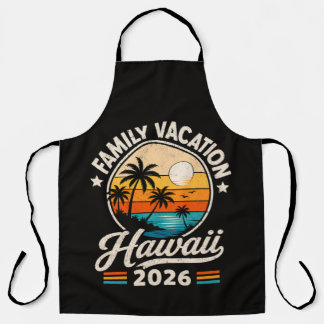 Family Vacation Hawaii 2026 Apron