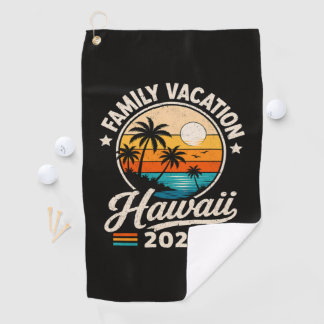 Family Vacation Hawaii 2026 Golf Towel