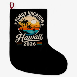 Family Vacation Hawaii 2026 Large Christmas Stocking