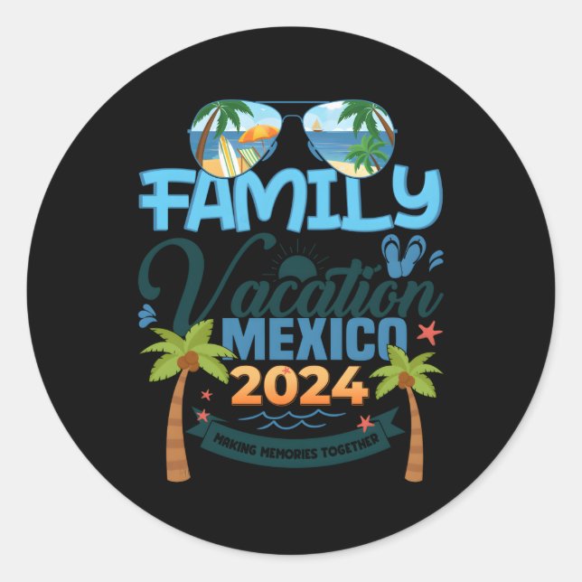 Family Vacation Mexico 2024 Vacation 2024 Classic Round Sticker (Front)