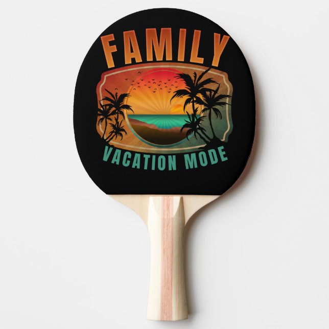 FAMILY VACATION MODE PING PONG PADDLE (Front)