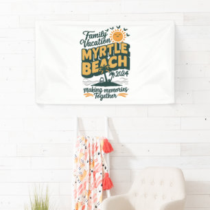 Family Vacation Myrtle Beach 2024 Making Memories Banner