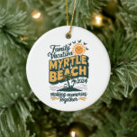 Family Vacation Myrtle Beach 2024 Making Memories  Ceramic Tree Decoration<br><div class="desc">Family Vacation Myrtle Beach 2024 Making Memories Together</div>