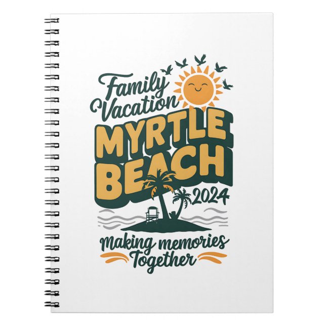 Family Vacation Myrtle Beach 2024 Making Memories  Notebook (Front)