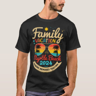 Family Vacation Myrtle Beach 2024 Making Memories T-Shirt