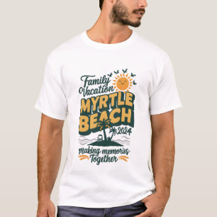 Family Vacation Myrtle Beach 2024 Making Memories  T-Shirt