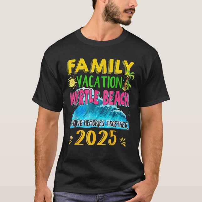 Family Vacation Myrtle Beach 2025 Holiday Summer M T-Shirt (Front)