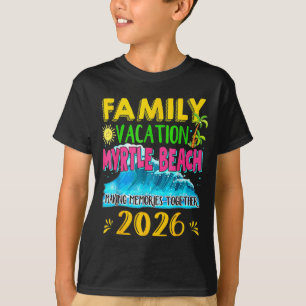 Family Vacation Myrtle Beach 2026 Holiday Summer T-Shirt
