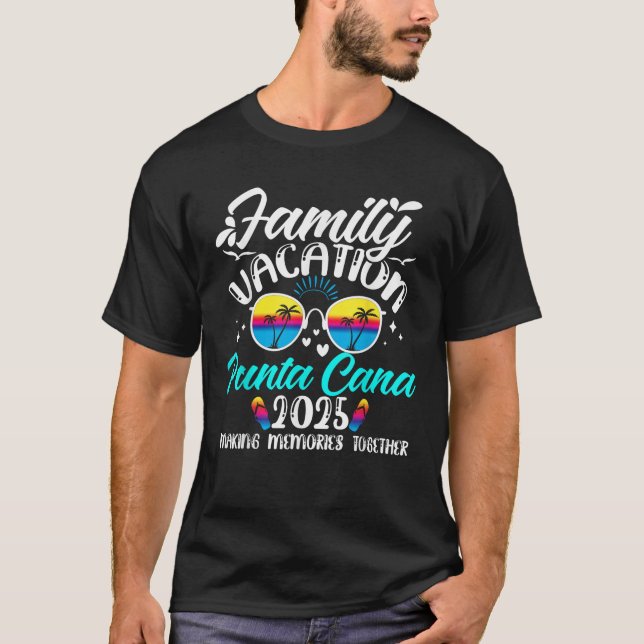 Family Vacation Punta Cana 2025 Making Memories Su T-Shirt (Front)