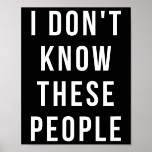 Family Vacation Shirts - I Don't Know These People Poster