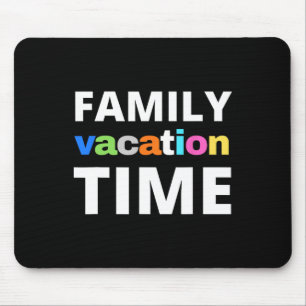 Family Vacation Time Vacay Trip Funny Matching Gro Mouse Mat