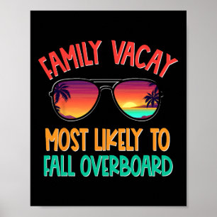 Family Vacay Most Likely To Fall Overboard Cute Be Poster