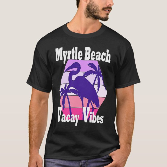 Family Vacay Vibes Myrtle Beach Fun Girls Trip Vac T-Shirt (Front)