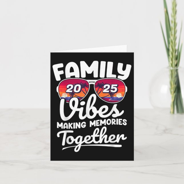Family Vibes 2025 Family Reunion Making Memories M Card (Front)