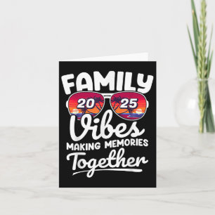 Family Vibes 2025 Family Reunion Making Memories M Card