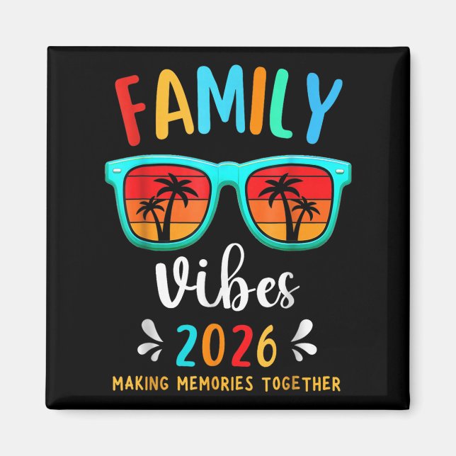 Family Vibes 2026 Family Reunion Vacation Making M Magnet (Front)