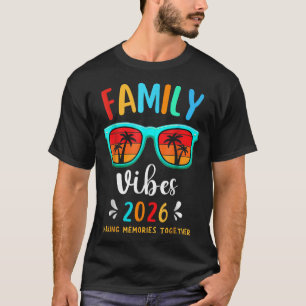Family Vibes 2026 Family Reunion Vacation Making M T-Shirt