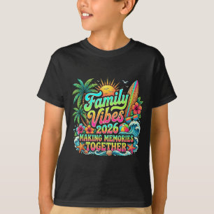 Family Vibes 2026 Making Memories Together Beach T-Shirt