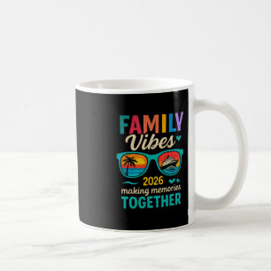 Family Vibes Cruise Trip 2026 Making Memories Toge Coffee Mug