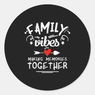 Family Vibes Making Memories 2025 Family Reunion M Classic Round Sticker