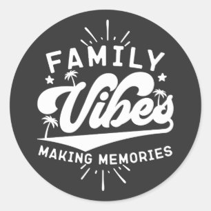 Family Vibes Making Memories Funny Saying Matching Classic Round Sticker