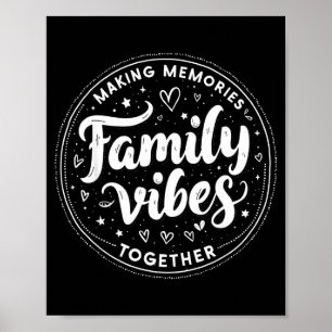 Family Vibes Making Memories Together Family Match Poster