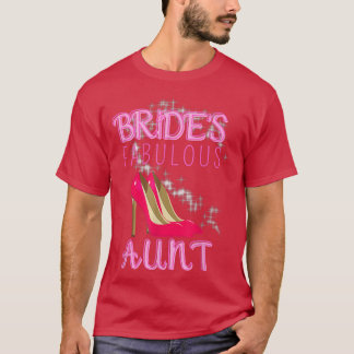 Family Wedding Gift Brides Fabulous Aunt  T-Shirt
