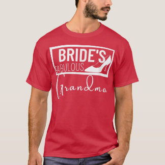 Family Wedding Gift Bride's Fabulous Grandma 490 T-Shirt