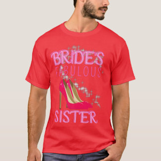 Family Wedding Gift Brides Fabulous Sister  T-Shirt
