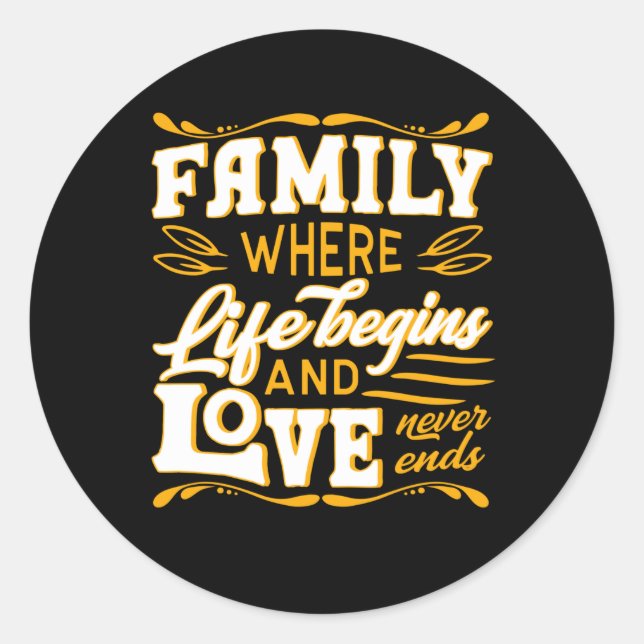 Family where Life begins and Love never ends Classic Round Sticker (Front)