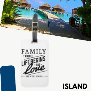  Family Where Life Begins Typography Quote  Luggage Tag
