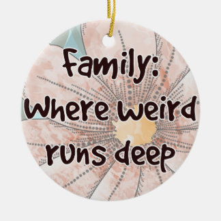 Family: Where Weird Runs Deep Ceramic Tree Decoration