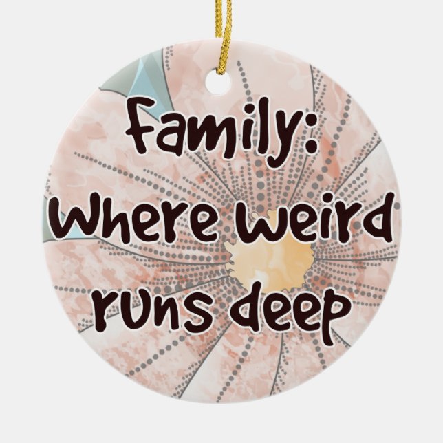 Family: Where Weird Runs Deep Ceramic Tree Decoration (Front)