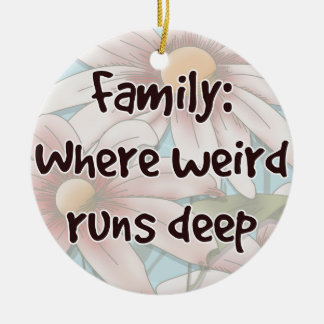 Family: Where Weird Runs Deep Ceramic Tree Decoration