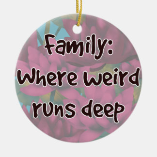 Family: Where Weird Runs Deep Ceramic Tree Decoration