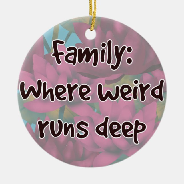 Family: Where Weird Runs Deep Ceramic Tree Decoration (Front)