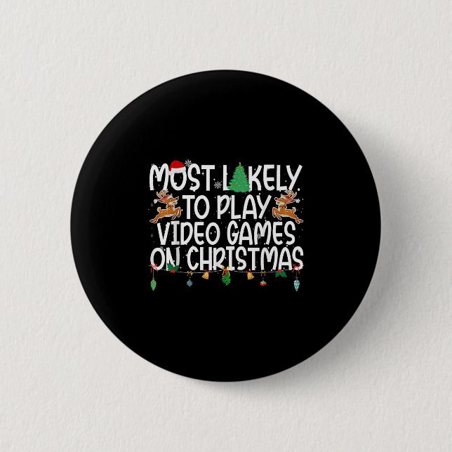 Family Xmas Most Likely To Play Video Games On Chr 6 Cm Round Badge (Front)