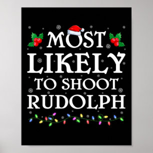Family Xmas Most Likely To Shoot The Rudolph Chris Poster