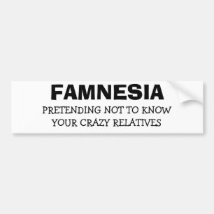 Famnesia - Pretending Not To Know Your Relatives Bumper Sticker