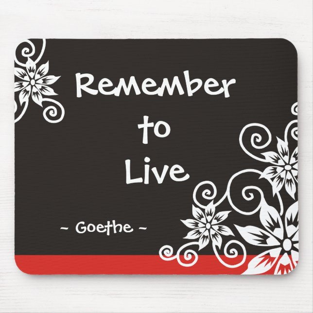 Famous 3 Word Quotes - Goethe quote Mouse Mat (Front)