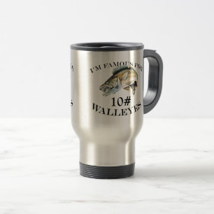 Famous For 10 LB Walleyes Customised Travel Mug