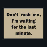 Famous funny sarcastic quotes postcard<br><div class="desc">If you like funny sarcastic quotes or great humourous designs then, this original slogan is for you. It's a great gift for your family, friends, or yourself! This design is ideal for anyone who loves sarcasm and humour. If you like this funny quote, check out more similar artworks in the...</div>