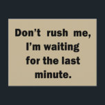 Famous funny sarcastic quotes postcard<br><div class="desc">If you like funny sarcastic quotes or great humourous designs then, this original slogan is for you. It's a great gift for your family, friends, or yourself! This design is ideal for anyone who loves sarcasm and humour. If you like this funny quote, check out more similar artworks in the...</div>