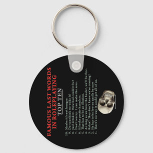 Famous Last Words in Roleplaying: Top Ten Key Ring