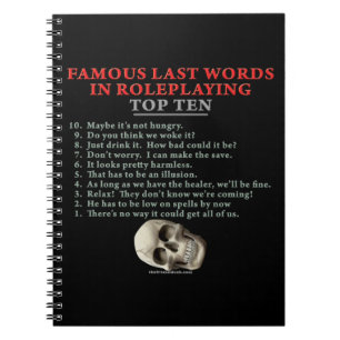 Famous Last Words in Roleplaying: Top Ten Notebook