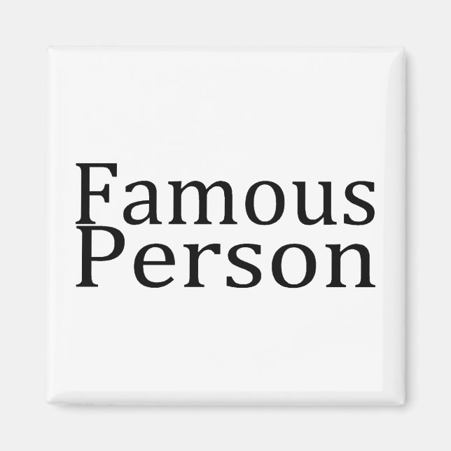 Famous Person Magnet (Front)